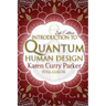 Introduction to Quantum Human Design (Color): Using the Human Design Gates for an Aligned Life