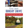 The Last Sunday Drive: Vanishing Traditions in Georgia and the Carolinas