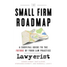 The Small Firm Roadmap: A Survival Guide to the Future of Your Law Practice