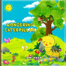 Wondering Caterpillar: Never Lose Hope