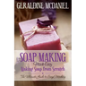 Soap Making Made Easy: Making Soap from Scratch