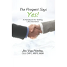 The Prospect Says Yes!: A Handbook for Selling Life Insurance