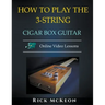 How to Play the 3-String Cigar Box Guitar