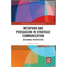 Metaphor and Persuasion in Strategic Communication: Sustainable Perspectives
