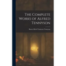 The Complete Works of Alfred Tennyson