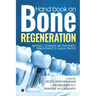 Hand book on Bone regeneration: Materials, Techniques and Procedures: From Research to Clinical Practice
