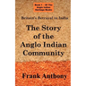 Britain's Betrayal in India: The Story of the Anglo Indian Community