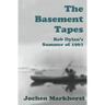 The Basement Tapes: Bob Dylan's Summer of 1967