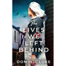 THE LIVES WE LEFT BEHIND an evocative and charming WW1 family saga