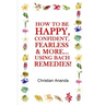 How to be Happy, Confident, Fearless & more... using the Bach Remedies!