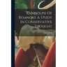 Randolph Of Roanoke A Study In Conservative Thought