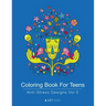 Coloring Book For Teens: Anti-Stress Designs Vol 5