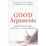 Good Arguments: Making Your Case in Writing and Public Speaking
