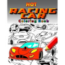 Hot Racing Cars: The Fastest Coloring Book In The World. Over 30 Unique Racing Car Colouring Pages. Fun and Activity for Kids 6 - 12