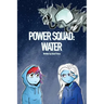 Power Squad: Water