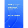 What Every Therapist Needs to Know About Anxiety Disorders: Key Concepts, Insights, and Interventions