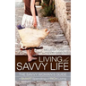 Living the Savvy Life: The Savvy Woman's Guide to Smart Spending and Rich Living