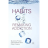 Habits: Remaking Addiction