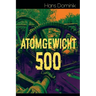 Atomgewicht 500: Einer der bekanntesten Romane des deutschen Science-Fiction-Pioniers