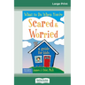 What to Do When You're Scared & Worried: A Guide for Kids (16pt Large Print Edition)