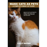 Manx Cats as Pets: Manx Cat Facts & Information, where to buy, health, diet, lifespan, types, breeding, care and more! A Complete Manx Cat Guide