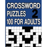 Crossword Puzzles 100 for Adults Book 2: Crossword Puzzle Book for Adults and Senior Large Print