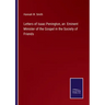 Letters of Isaac Penington, an Eminent Minister of the Gospel in the Society of Friends