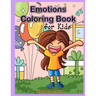 Emotions Coloring Book for Kids: 32 Coloring Pages for Kids to Learn and Identify Emotions and Feelings