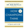 How Champions Think: In Sports and in Life