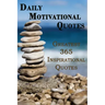 Daily Motivational Quotes: Greatest 365 Inspirational Quotes Book!