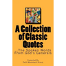 A Collection of Classic Quotes: ...The Spoken Words From God's Generals