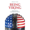 Being Viking: Heathenism in Contemporary America