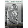 Steve Hannagan: Prince of the Press Agents and Titan of Modern Public Relations
