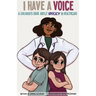 I Have A Voice: A Children's Book About Advocacy in Healthcare