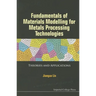 Fundamentals of Materials Modelling for Metals Processing Technologies: Theories and Applications