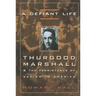 A Defiant Life: Thurgood Marshall and the Persistence of Racism in America