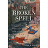 The Broken Spell: Indian Storytelling and the Romance Genre in Persian and Urdu