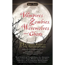 Vampires, Zombies, Werewolves and Ghosts: 25 Classic Stories of the Supernatural
