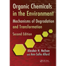Organic Chemicals in the Environment: Mechanisms of Degradation and Transformation, Second Edition