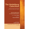 The Heidelberg Catechism: The Mercersburg Understanding of the German Reformed Tradition