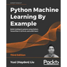 Python Machine Learning by Example - Third Edition: Build intelligent systems using Python, TensorFlow 2, PyTorch, and scikit-learn
