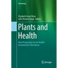 Plants and Health: New Perspectives on the Health-Environment-Plant Nexus