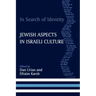 In Search of Identity: Jewish Aspects in Israeli Culture