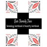 Our Family Tree Genealogy Workbook & Ancestry Tracker: Research Family Heritage and Track Ancestry in this Genealogy Workbook 8x10 � 90 Pages