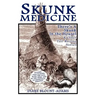 Skunk Medicine: There's a Skunk in the House! and Other Tail-Raising Stories