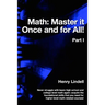 Math. Master it Once and for All!: Part I