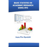 Basic Statistics in Academic Research Using SPSS