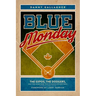 Blue Monday: The Expos, the Dodgers, and the Home Run That Changed Everything