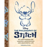 Disney: The Philosophy of Stitch: Wit and Wisdom for Leading a Mischievous and Meaningful Life