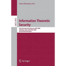 Information Theoretic Security: 4th International Conference, ICITS 2009, Shizuoka, Japan, December 3-6, 2009, Revised Selected Papers